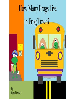cover image of How Many Frogs Live in Frog Town?